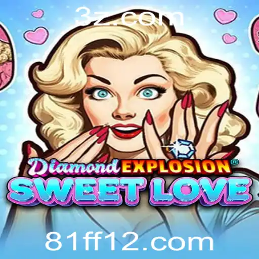Descubra as Emoções de DiamondExplosionSweetLove